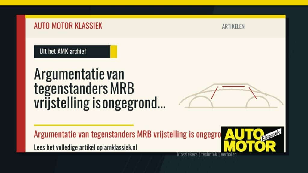 Argumentatie van tegenstanders MRB vrijstelling is ongegrond. - Auto Motor Klassiek