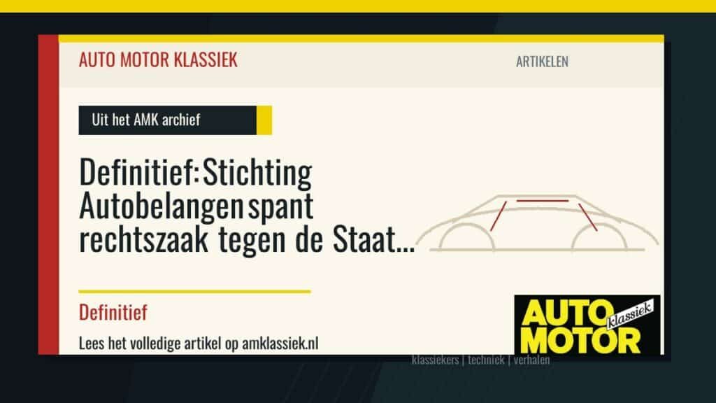 Definitief: Stichting Autobelangen spant rechtszaak tegen de Staat aan - Auto Motor Klassiek