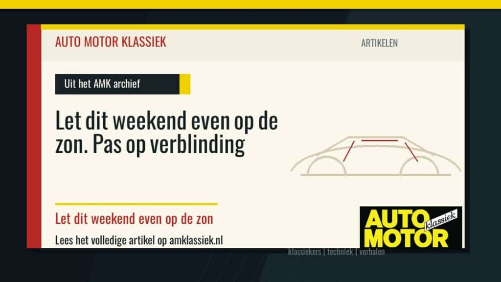 Let dit weekend even op de zon. Pas op verblinding - Auto Motor Klassiek