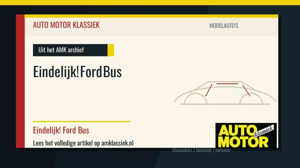 Eindelijk! Ford Bus - Auto Motor Klassiek