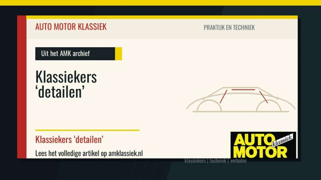 Klassiekers ‘detailen’ - Auto Motor Klassiek