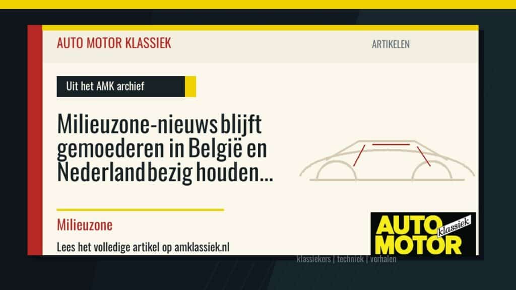 Milieuzone-nieuws blijft gemoederen in België en Nederland bezig houden. - Auto Motor Klassiek