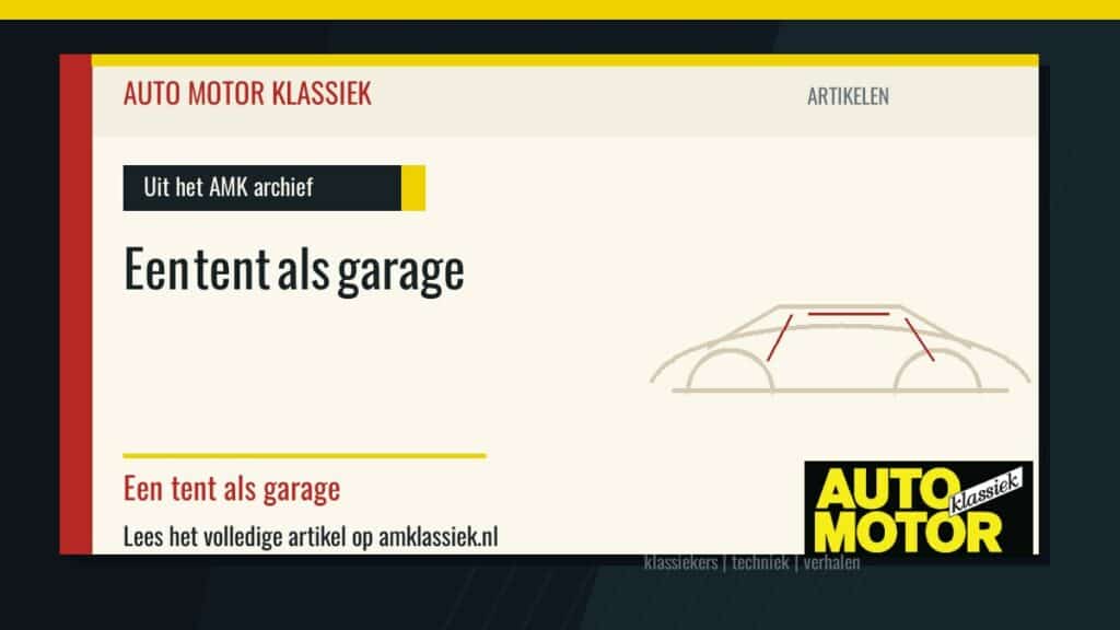 Een tent als garage - Auto Motor Klassiek